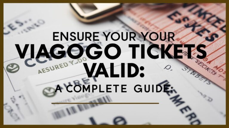 Ensure Your Viagogo Tickets Are Valid