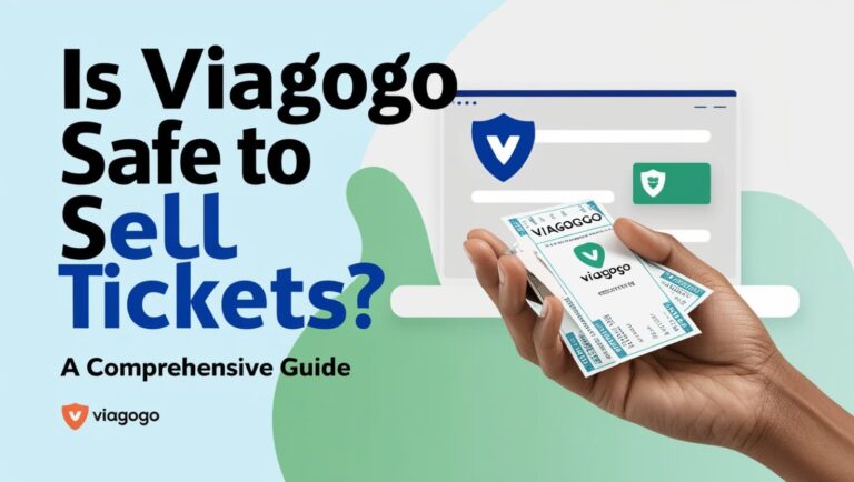 Is Viagogo Safe to Sell Tickets